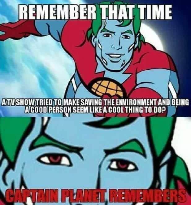 "captain planet and the planeteers" (1990) - Remember That Time Atvshowtried To Make Saving The Environment And Being Agood Person Seem A Cool Thing To Do? Catatavin Planet, Remembers
