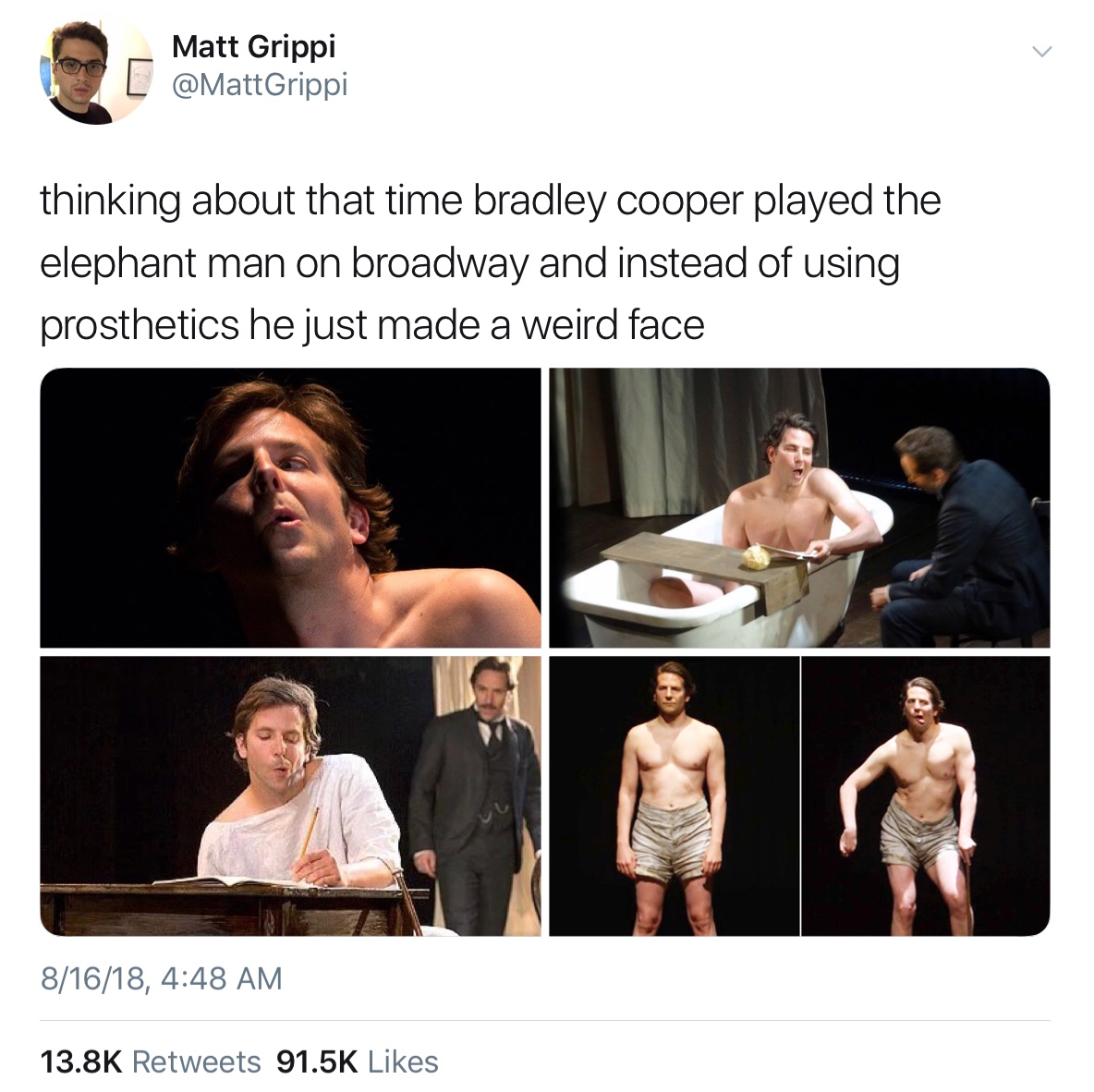 water at 3 am meme - Matt Grippi L thinking about that time bradley Cooper played the elephant man on broadway and instead of using prosthetics he just made a weird face 81618,