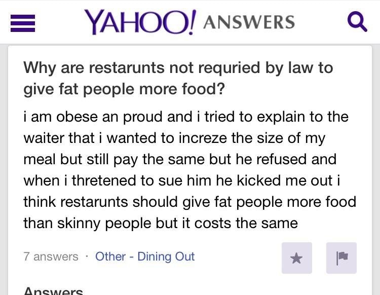 yahoo answers question about why fat people don't get more food for the same price at a restaurant
