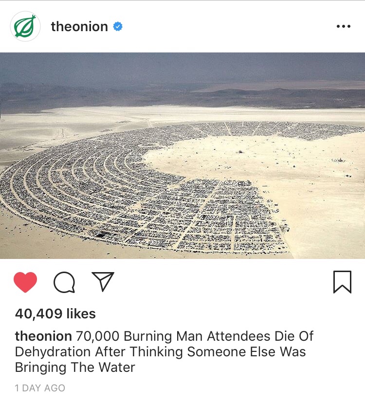 Onion article joking that everyone died at burning man because they thought someone else will bring the water