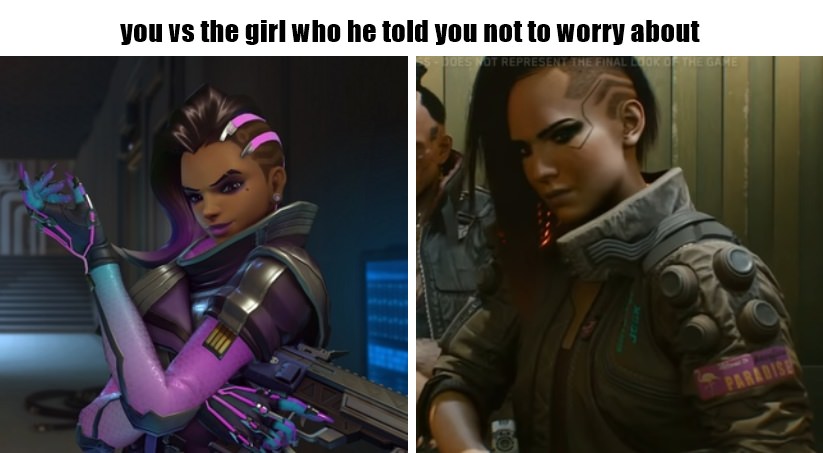 dankness of sombra cyberpunk - you vs the girl who he told you not to worry about Ot Represent The