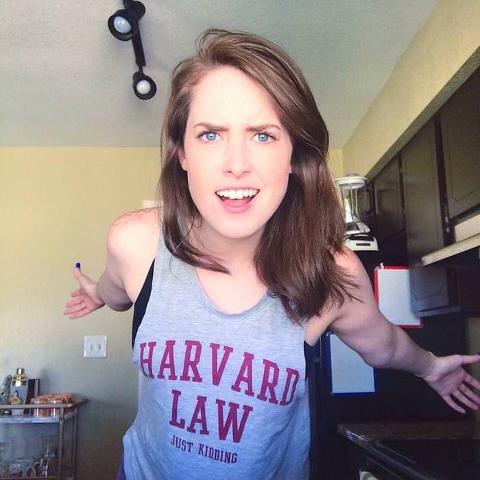 dankness of overly attached girlfriend - Harvard Law Just Kidding