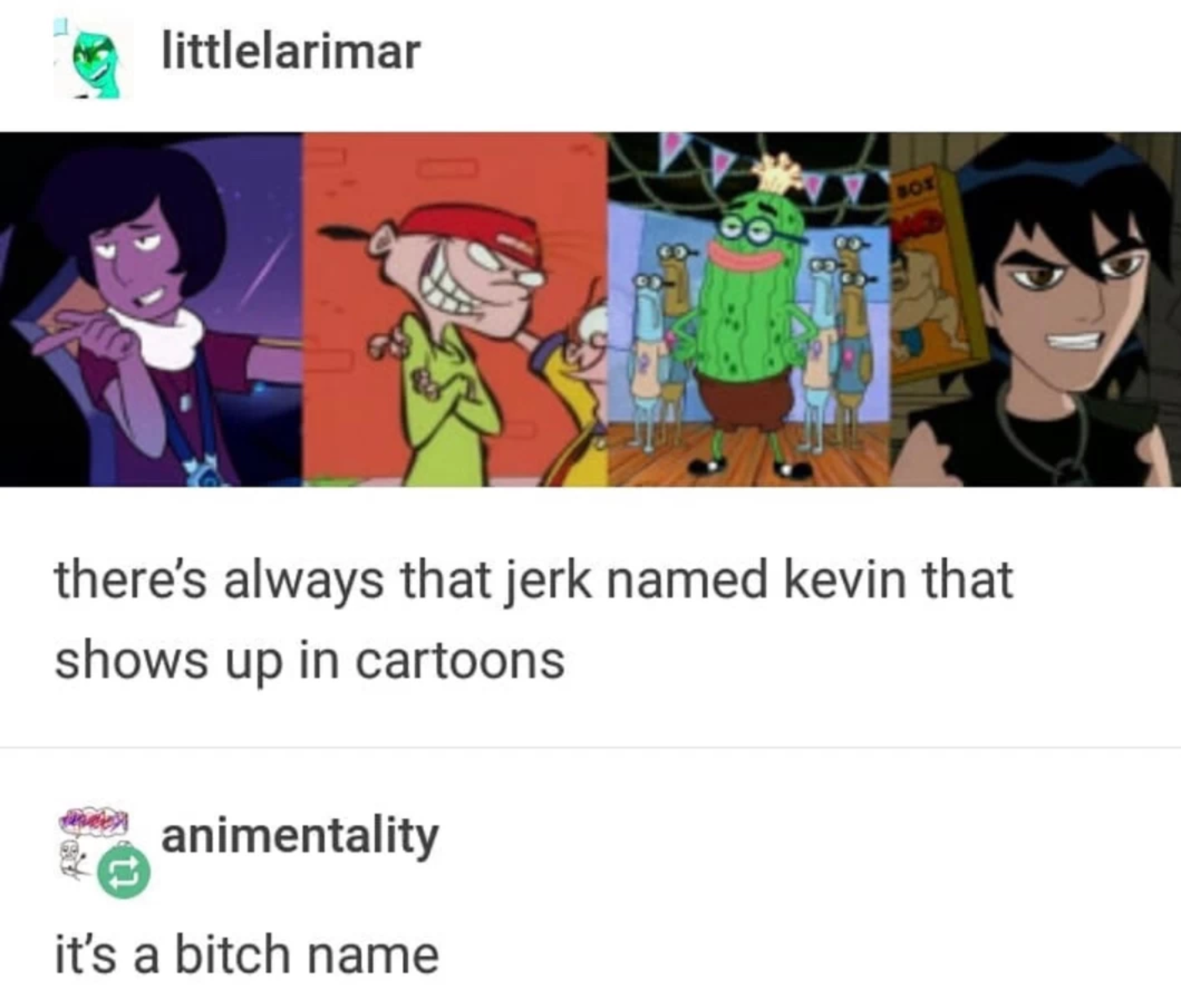 cartoon kevin meme - littlelarimar co there's always that jerk named kevin that shows up in cartoons en animentality 6 it's a bitch name