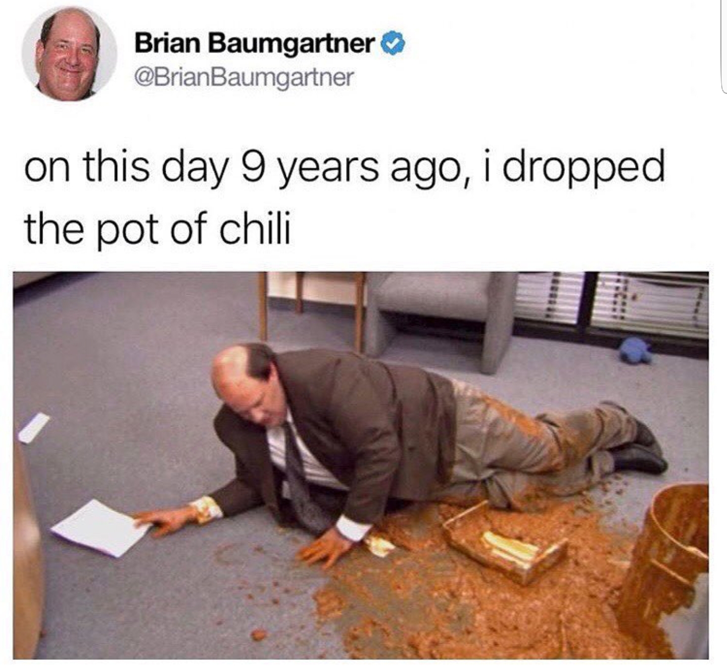 kevin the office chili - Brian Baumgartner on this day 9 years ago, i dropped the pot of chili