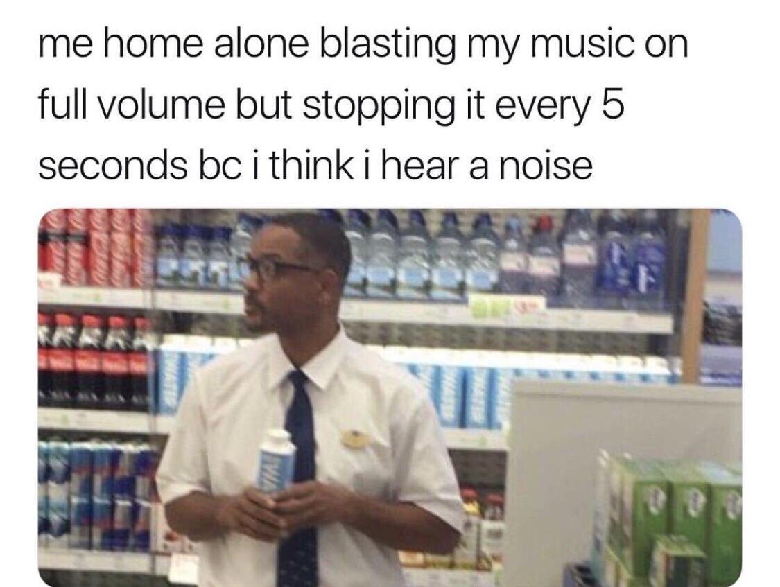 memes - me blasting music meme - me home alone blasting my music on full volume but stopping it every 5 seconds bc i think i hear a noise