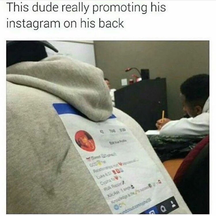 savage funny instagram memes - This dude really promoting his instagram on his back . 052 Durat Rura