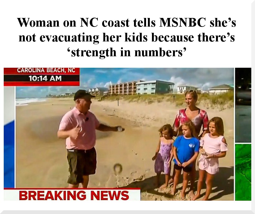 memes - water - Woman on Nc coast tells Msnbc she's not evacuating her kids because there's 'strength in numbers' Carolina Beach, Nc Breaking News