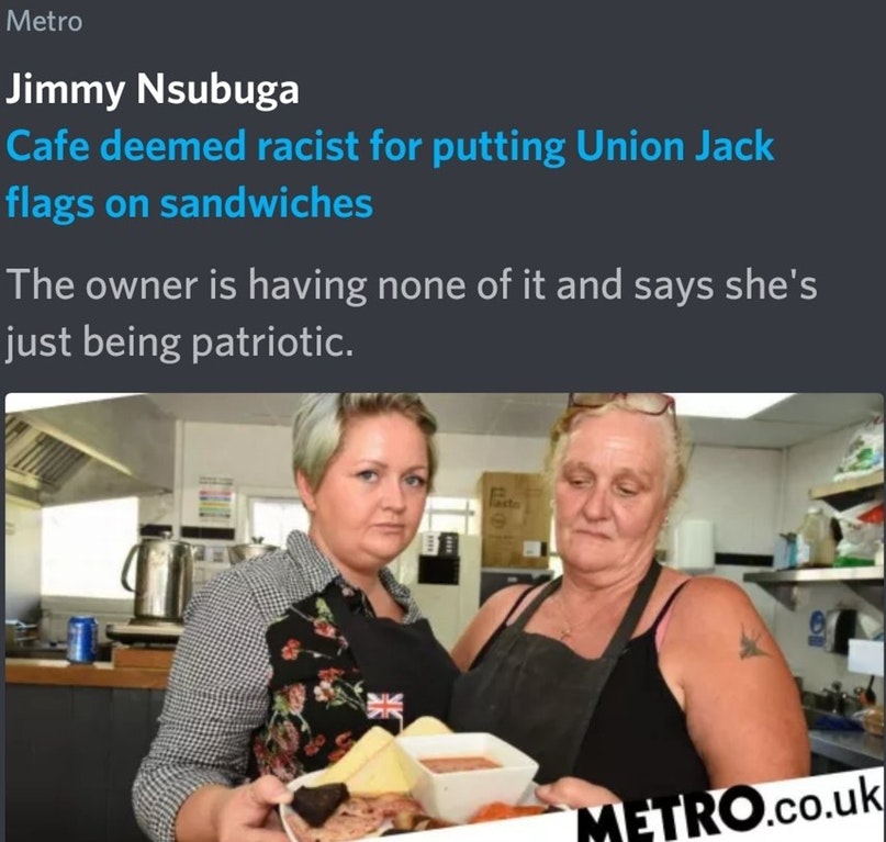 cringe presentation - Metro Jimmy Nsubuga Cafe deemed racist for putting Union Jack flags on sandwiches The owner is having none of it and says she's just being patriotic. Metro.co.uk
