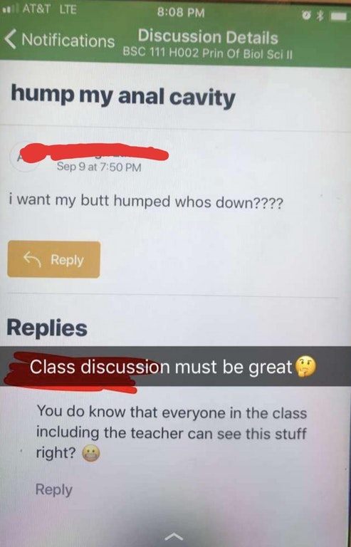 cringe reddit teacher butt - At&T Lte Discussion Details Notifications Bsc 111 HOO2 Prin Of Biol Sci hump my anal cavity Sep 9 at i want my butt humped whos down???? Replies Class discussion must be great You do know that everyone in the class including t