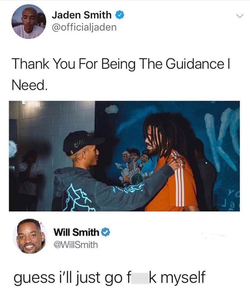 will smith guess i ll just go - Jaden Smith Thank You For Being The Guidance Need. Will Smith guess i'll just go f k myself