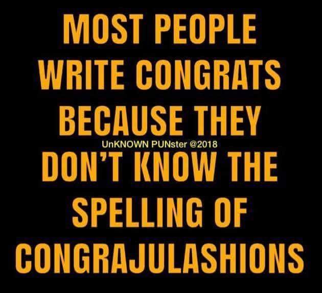 memes - point - Most People Write Congrats Because They Don'T Know The Spelling Of Congrajulashions UnKNOWN PUNster