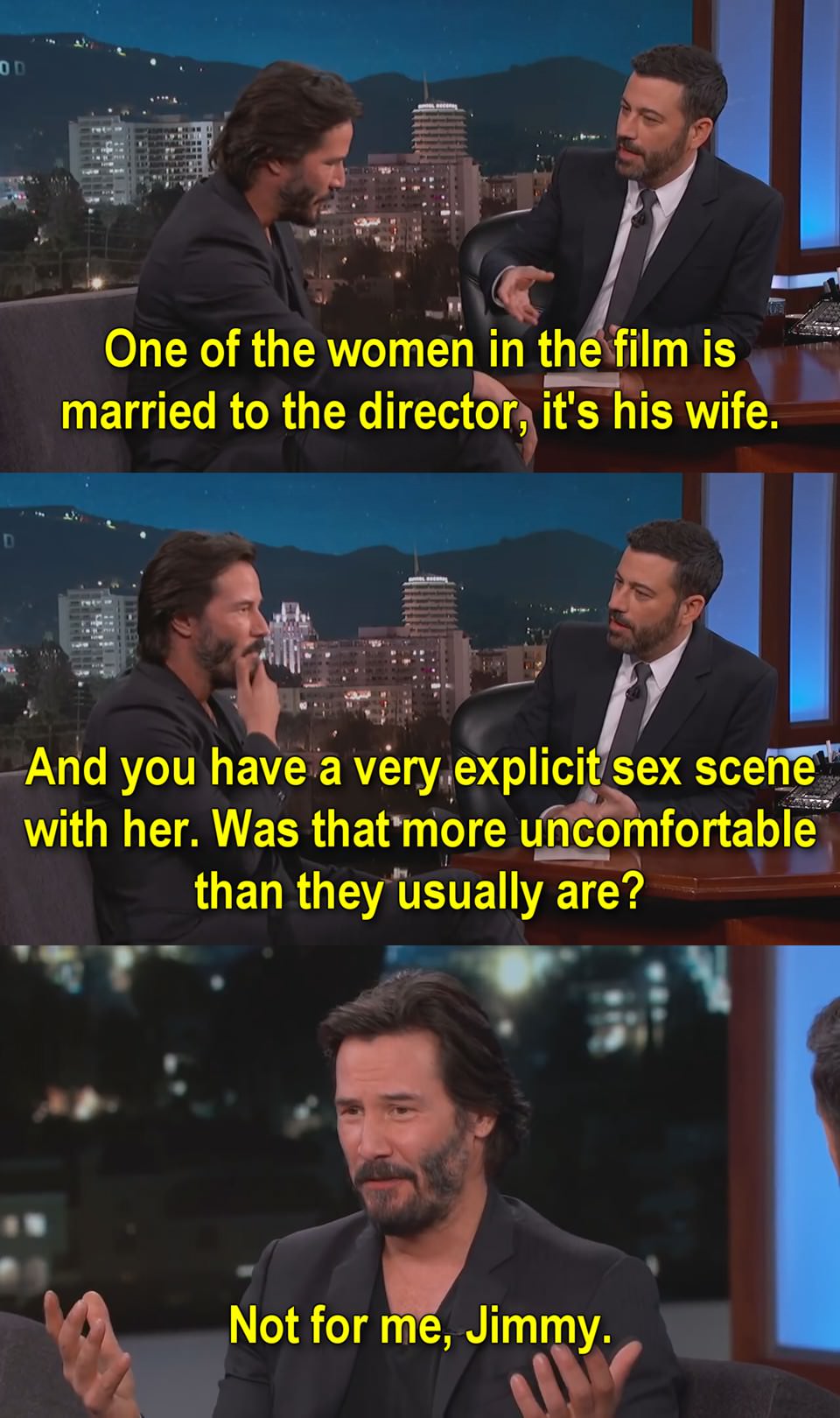 memes  - keanu reeves sex scene - One of the women in the film is married to the director, it's his wife. And you have a very explicit sex scene with her. Was that more uncomfortable than they usually are? Not for me, Jimmy.