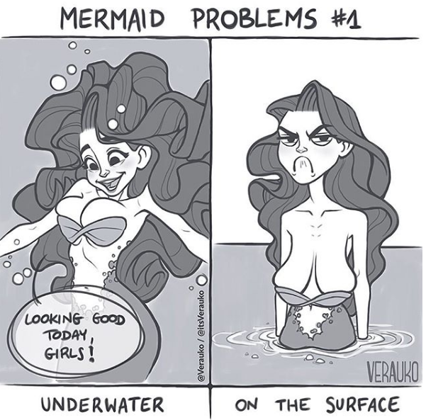 memes - mermaid problems - Mermaid Problems Looking Good Today Girls! O Verauko On The Surface Underwater