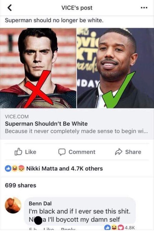 vice propaganda - Vice's post Superman should no longer be white. Vice.Com Superman Shouldn't Be White Because it never completely made sense to begin wi... Comment Nikki Matta and others 699 Benn Dal I'm black and if I ever see this shit. N a I'll boycot