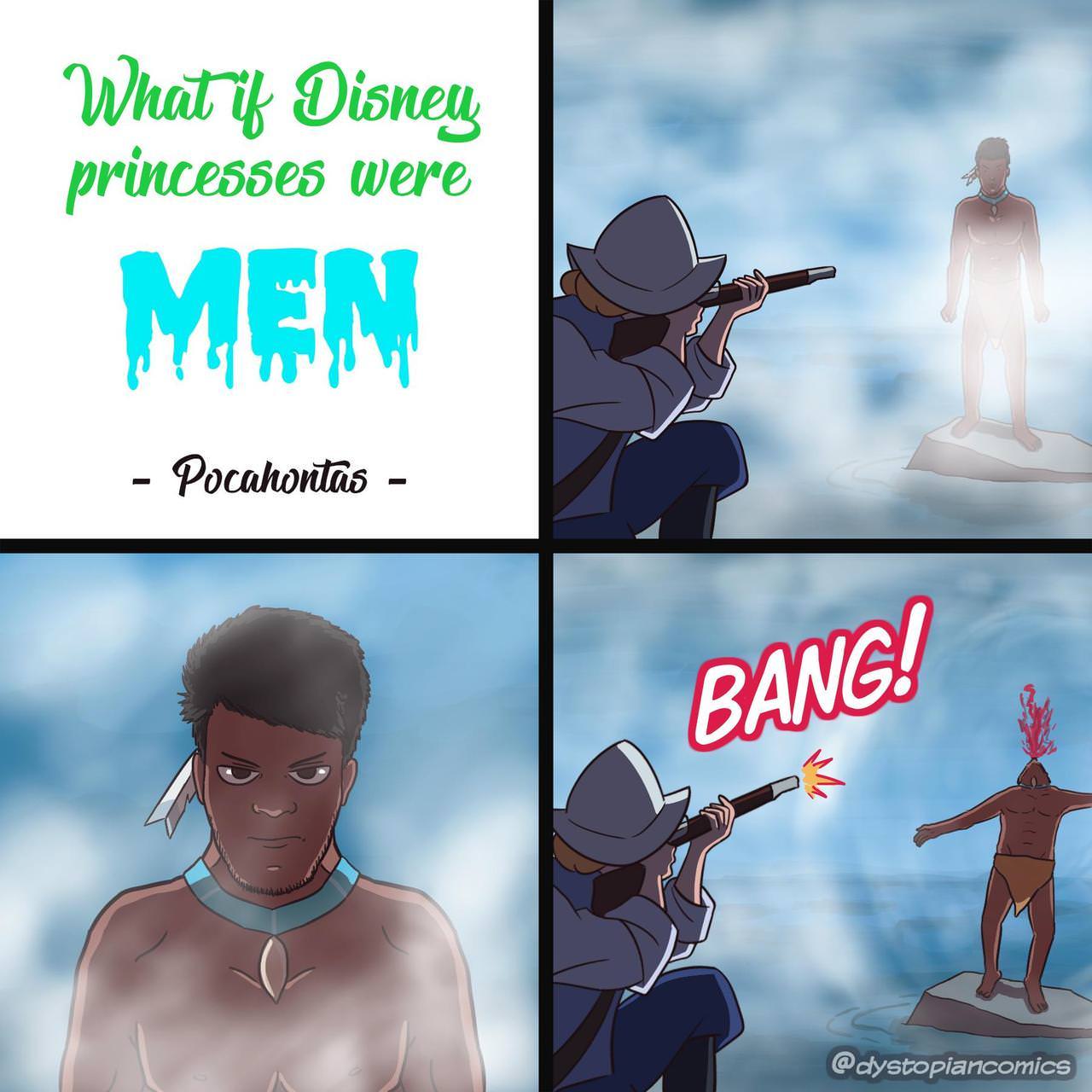 ideas for comics - What if Disney princesses were Men Pocahontas Bang!