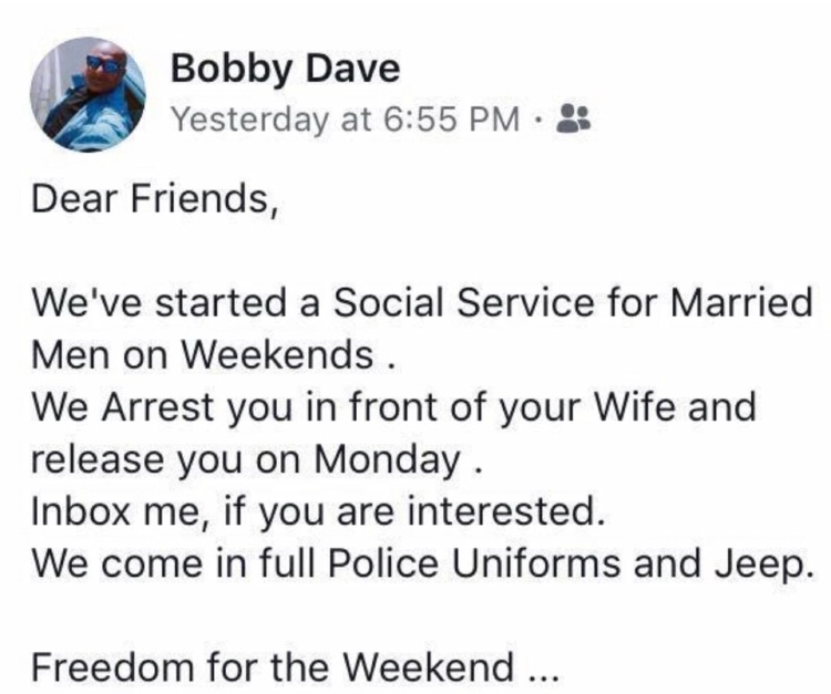 Educazione Europea - Bobby Dave Yesterday at Dear Friends, We've started a Social Service for Married Men on weekends. We Arrest you in front of your Wife and release you on Monday. Inbox me, if you are interested. We come in full Police Uniforms and Jeep
