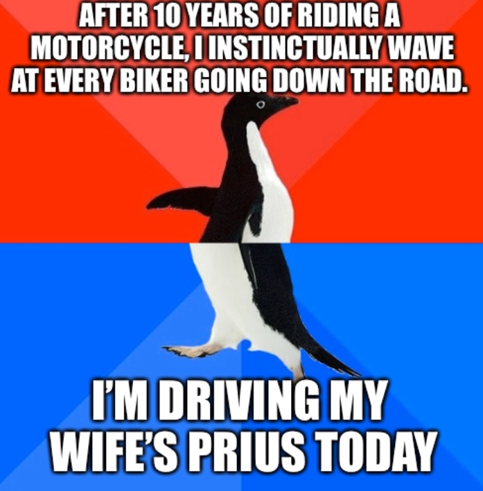 one ring to rule them all one ring to find them one ring to bring them and in the darkness bind them - After 10 Years Of Riding A Motorcycle L Instinctually Wave At Every Biker Going Down The Road. I'M Driving My Wife'S Prius Today
