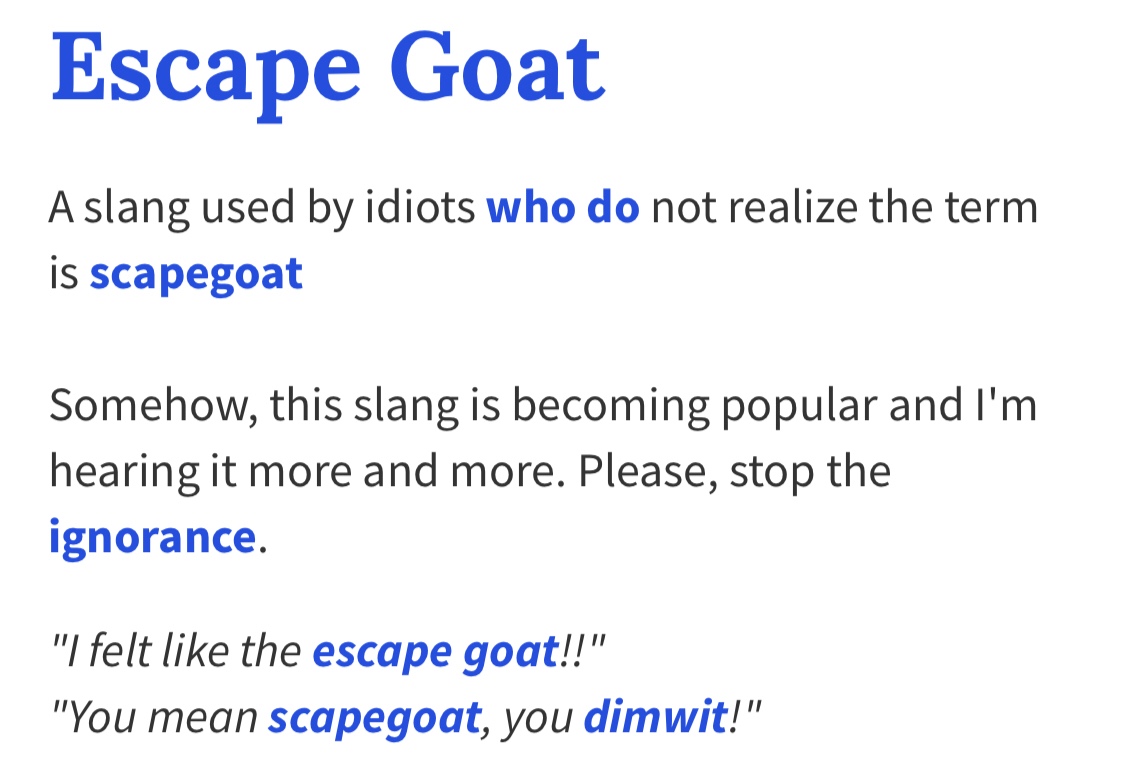 daddy sexualized meme - Escape Goat A slang used by idiots who do not realize the term is scapegoat Somehow, this slang is becoming popular and I'm hearing it more and more. Please, stop the ignorance. "I felt the escape goat!!" "You mean scapegoat, you d