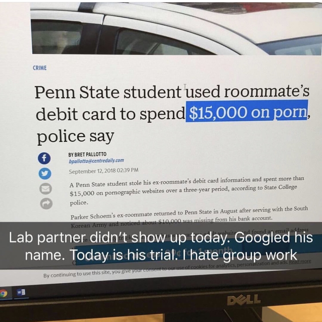 memes - hate group projects reddit - Crime Penn State student used roommate's debit card to spend $15,000 on porn, police say f By Bret Pallotto bpallotto.com A Penn State student stole his exroommate's debit card information and spent more than $15,000 o