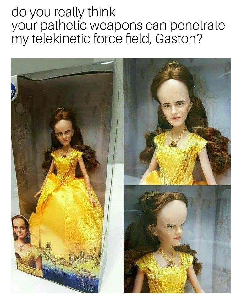memes - live action beauty and the beast doll - do you really think your pathetic weapons can penetrate my telekinetic force field, Gaston? Sed Rival Dlast