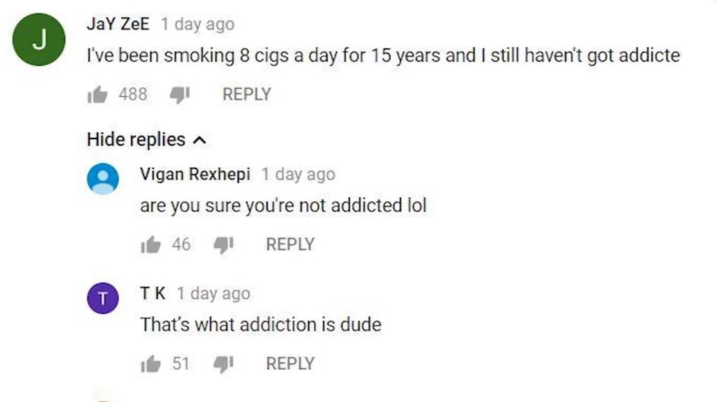 mogai cringe - JaY Zee 1 day ago I've been smoking 8 cigs a day for 15 years and I still haven't got addicte b488 Hide replies ~ 0 Vigan Rexhepi 1 day ago are you sure you're not addicted lol the 46 41 Tk 1 day ago That's what addiction is dude 51 41
