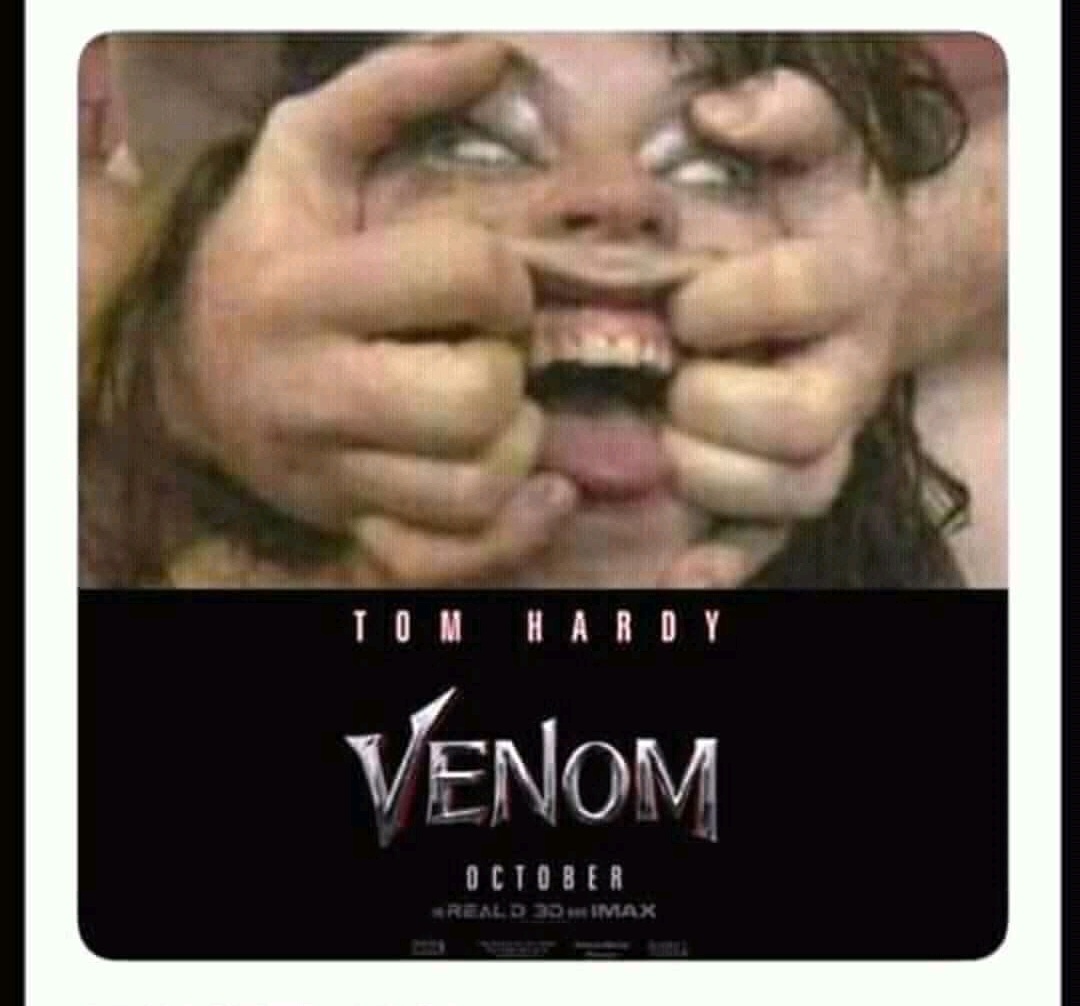 reddit stolen dank memes - Tom Hardy Venom October Realdimax