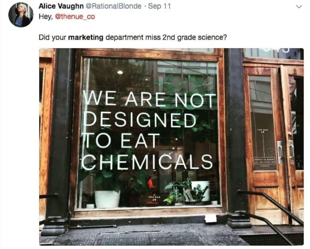 cringe window - Alice Vaughn Blonde . Sep 11 Hey, Did your marketing department miss 2nd grade science? We Are Noti Designed To Eat Chemicals
