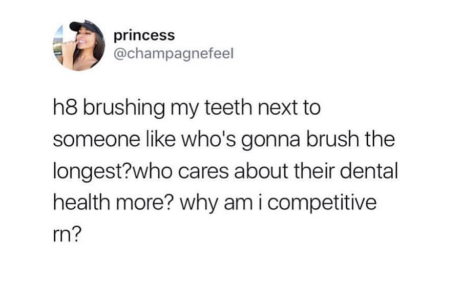 feel like i have no friends - princess h8 brushing my teeth next to someone who's gonna brush the longest?who cares about their dental health more? why am i competitive rn?