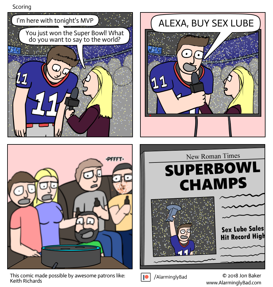 alexa buy sex lube cartoon - Scoring Alexa, Buy Sex Lube I'm here with tonight's Mvp You just won the Super Bowl! What do you want to say to the world? 11 New Roman Times Superbowl Champs O0 Sex Lube Sales Hit Record High This comic made possible by aweso