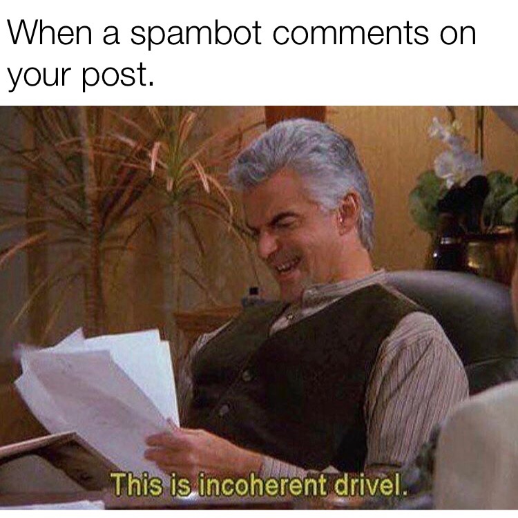 peterman seinfeld meme - When a spambot on your post. This is incoherent drivel.