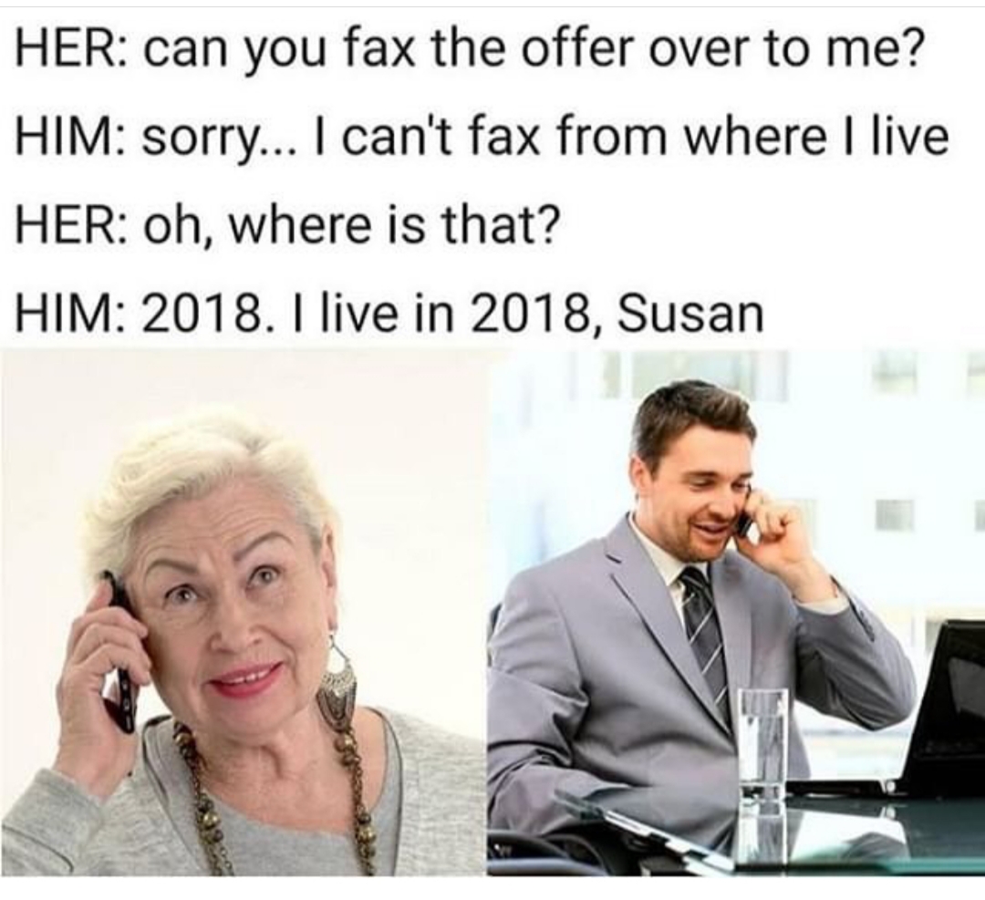 work meme about places that still use faxes