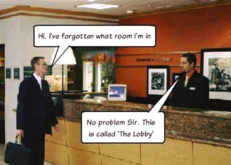 hi i ve forgotten what room i m - Hi. I've forgotten what room I'm in No problem Sir. This is called 'The Lobby