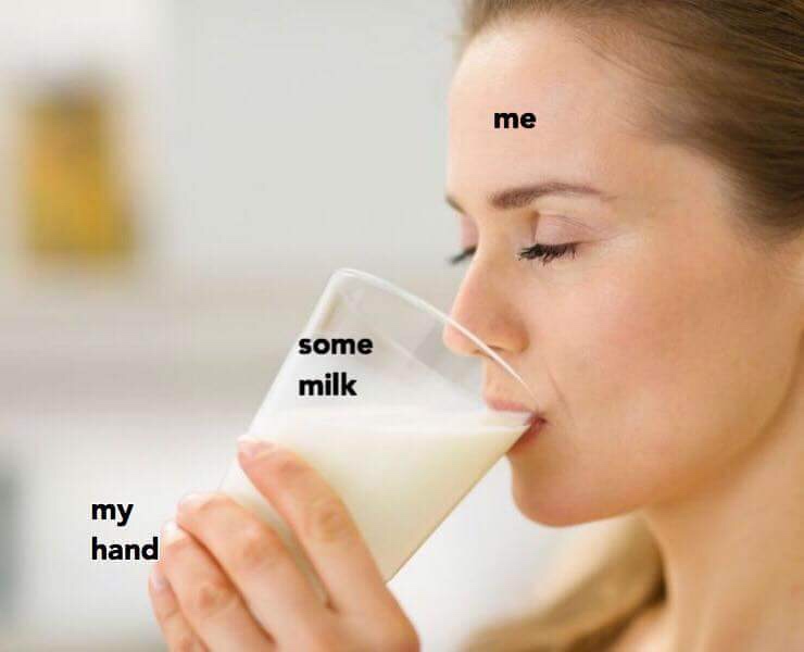 drink milk meme - me some milk my hand