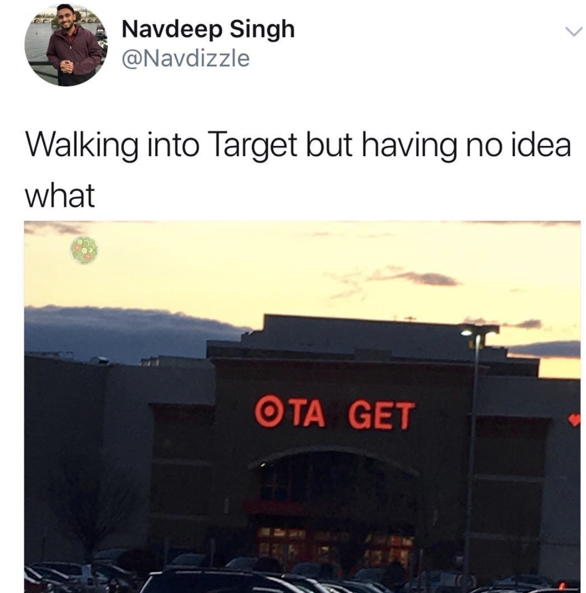 walking into target meme - Navdeep Singh Walking into Target but having no idea what Ota Get