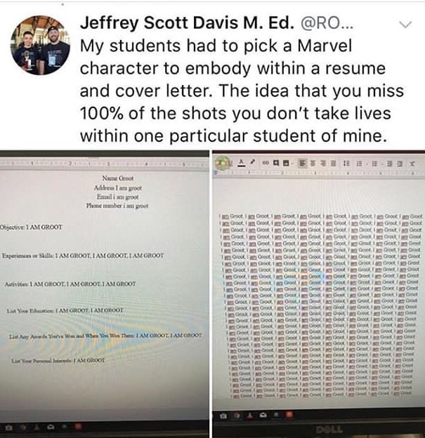 document - Jeffrey Scott Davis M. Ed. ... v My students had to pick a Marvel character to embody within a resume and cover letter. The idea that you miss 100% of the shots you don't take lives within one particular student of mine. Da Bez IEEEa Name Groot