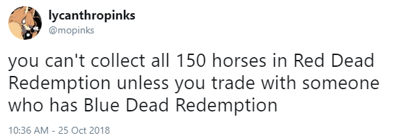 lycanthropinks you can't collect all 150 horses in Red Dead Redemption unless you trade with someone who has Blue Dead Redemption
