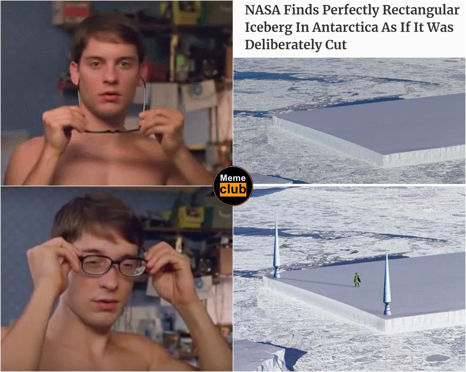 Meme - Nasa Finds Perfectly Rectangular Iceberg In Antarctica As If It Was Deliberately Cut Meme club