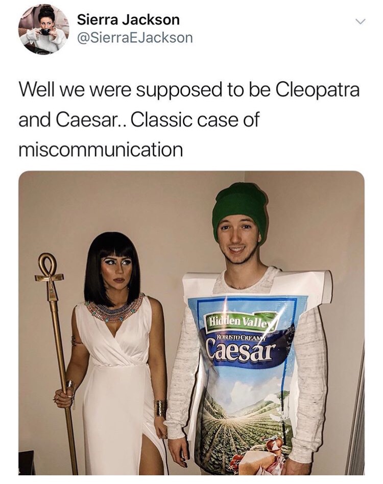 cleopatra memes - Sierra Jackson Well we were supposed to be Cleopatra and Caesar.. Classic case of miscommunication Hidden Valle Robusto Cream Caesar