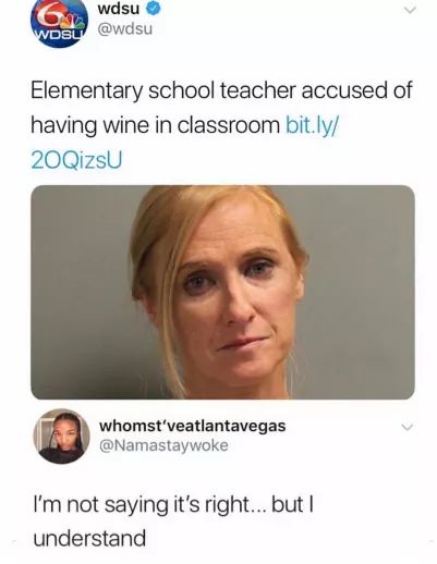 wanna fuck me - wdsu Wdsu Elementary school teacher accused of having wine in classroom bit.ly 20QizsU whomst'veatlantavegas I'm not saying it's right... but understand