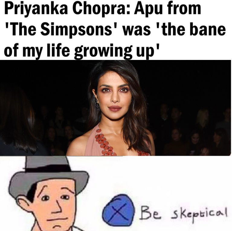 photo caption - Priyanka Chopra Apu from 'The Simpsons' was 'the bane of my life growing up' Be skeptical