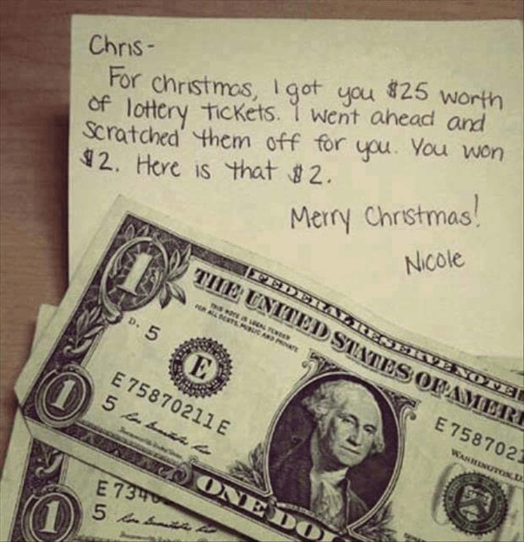 meme last minute christmas gifts - Christ For christmas, I got you $25 worth Of lottery tickets. I went ahead and Scratched them off for you. You won 2. Here is that $2. Federalneservenone Aw The United States Of Amer E7587021 Washington Merry Christmas! 