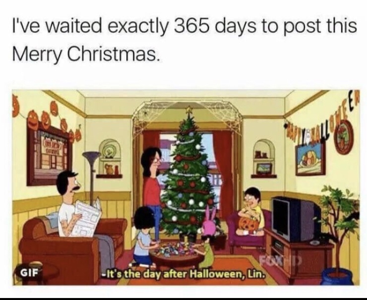 bob's burgers christmas - I've waited exactly 365 days to post this Merry Christmas. Gif It's the day after Halloween, Lin.