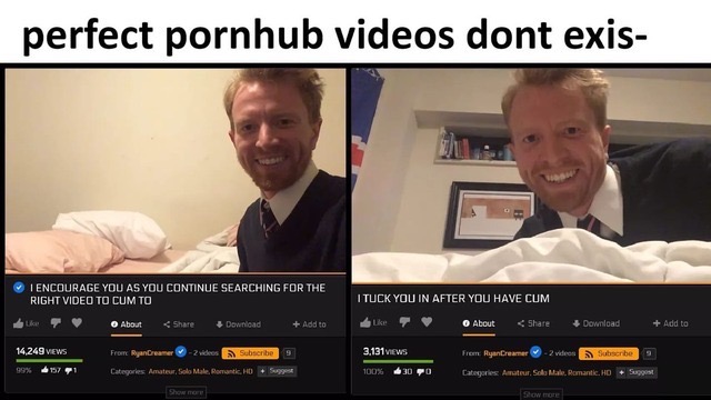 pornhub perfect video of wholesome person encouraging you to find the right video and tucking you in afterwards