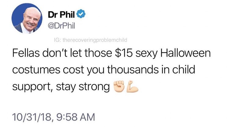 Dr Phil Tweet about staying strong in the face of those sexy $15 costumes