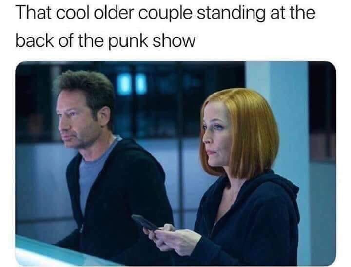 x files meme of Scully and Mulder looking like a cool older couple standing in the back of a punk show