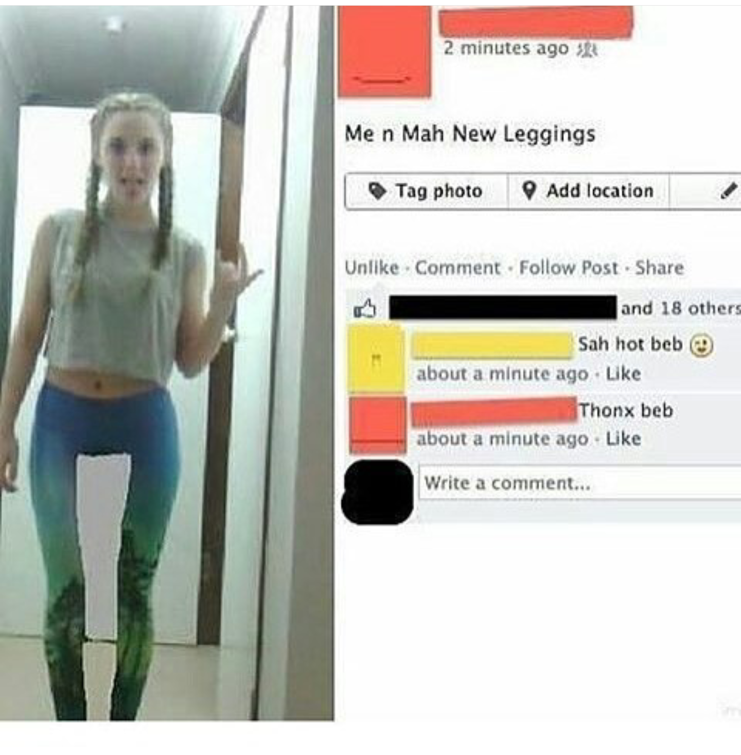 worst picture on the internet ever - 2 minutes ago Men Mah New Leggings Tag photo Add location Un Comment . Post and 18 others Sah hot bebe about a minute ago Thonx beb about a minute ago Write a comment...