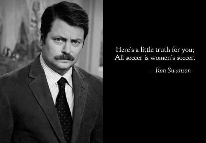 bandama caldera - Here's a little truth for you; All soccer is women's soccer. Ron Swanson
