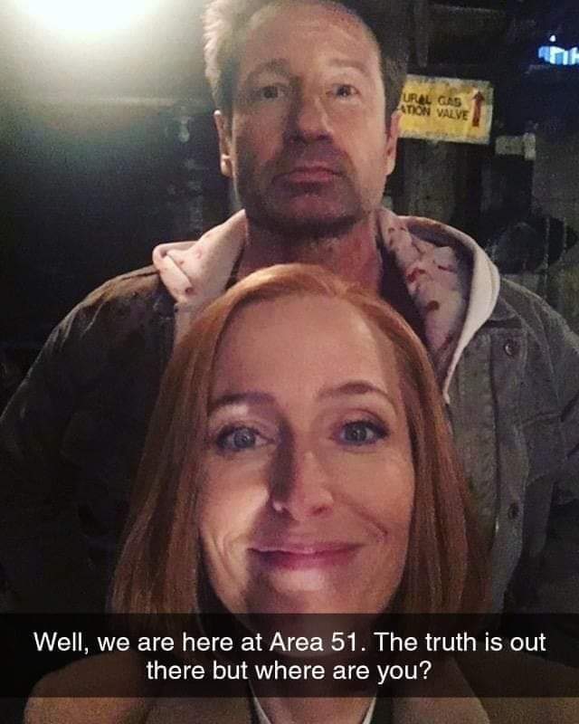 Well, we are here at Area 51. The truth is out there but where are you?
