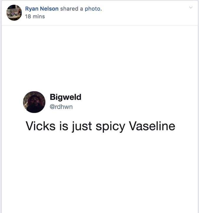 Vicks is just spicy Vaseline