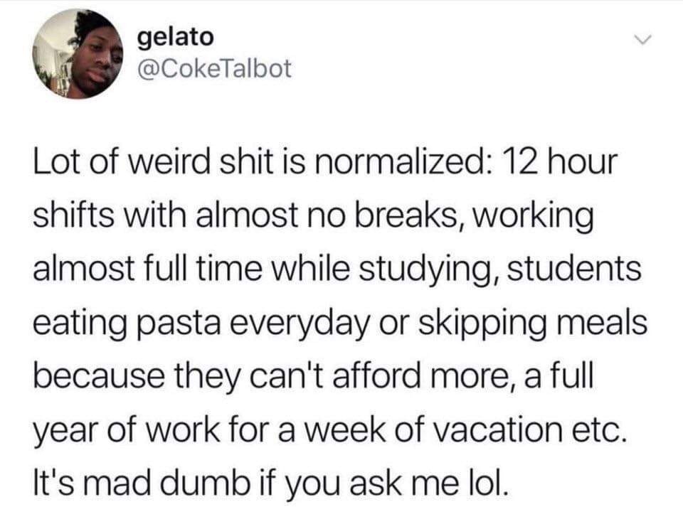 conspiracy theories disney - gelato Lot of weird shit is normalized 12 hour shifts with almost no breaks, working almost full time while studying, students eating pasta everyday or skipping meals because they can't afford more, a full year of work for a w